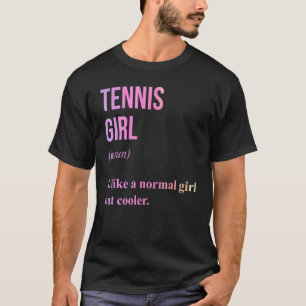 Tennis Girl Noun Definition Tennis Player Coach T-Shirt