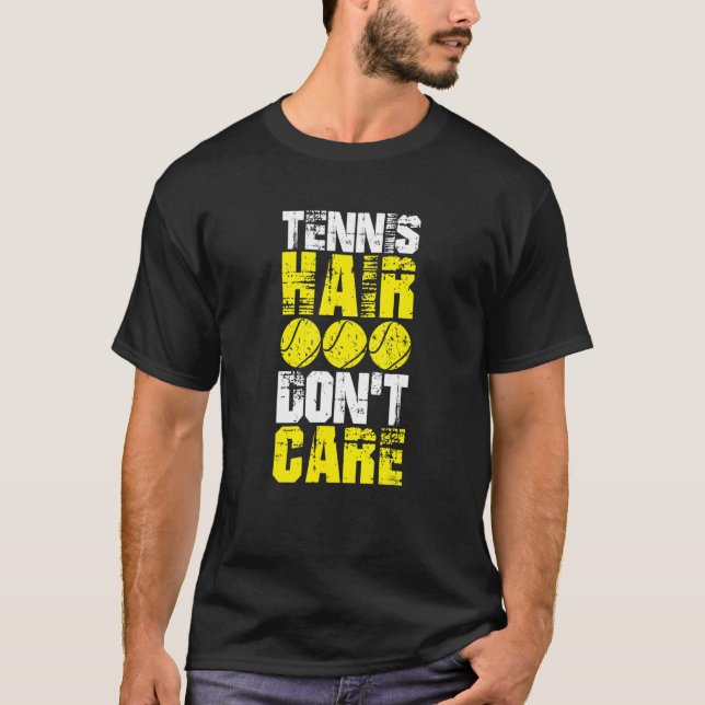 Tennis Hair Don Care Distressed Tennis Lovers Play T-Shirt (Front)