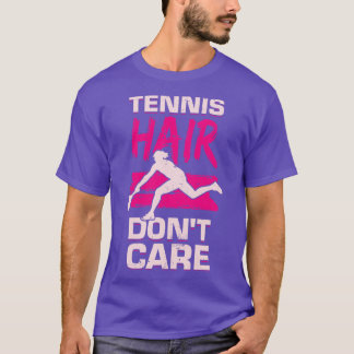 Tennis Hair Dont e T-Shirt