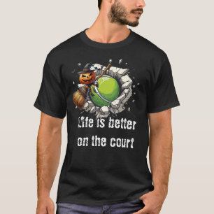 Tennis Halloween Life is better on the court T-Shirt