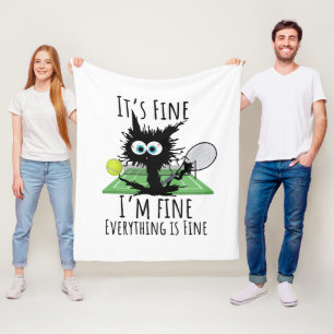 Tennis I am fine everything is fine funny  Fleece Blanket