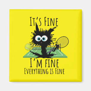 Tennis I am fine everything is fine funny  Magnet