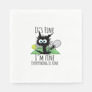 Tennis I am fine everything is fine funny  Napkin