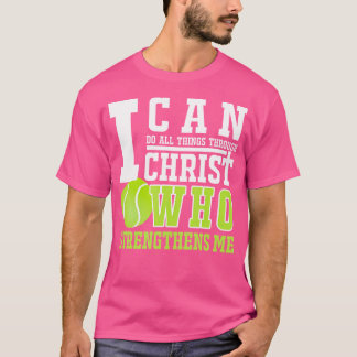 Tennis I Can Do Things Through Christ T-Shirt