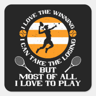 Tennis - I Love Winning I Love To Play Square Sticker
