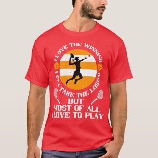 Tennis I Love Winning I Love To Play T-Shirt