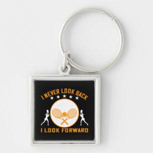 Tennis -I Never Look Back I Look Forward Key Ring