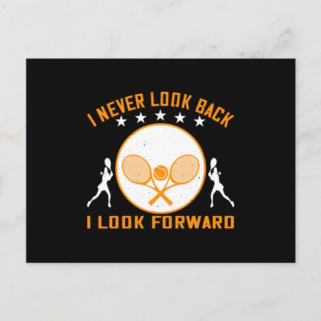 Tennis -I Never Look Back I Look Forward Postcard (Front)