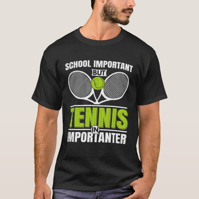 Tennis Is Importanter  Sports Player Coach Graphic T-Shirt (Front)