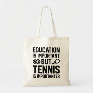 Tennis Is Importanter Tote Bag