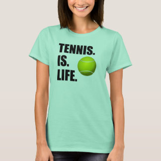 Tennis Is Life T-Shirt