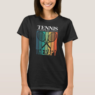 Tennis Is My Therapy  Tennis Player Racket T-Shirt