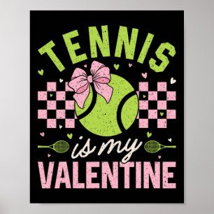 Tennis Is My Valentine Cool Sport Motivation Playe Poster