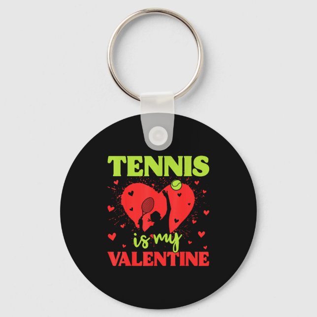 Tennis Is My Valentine Cool Srt Motivation Player  Key Ring (Front)