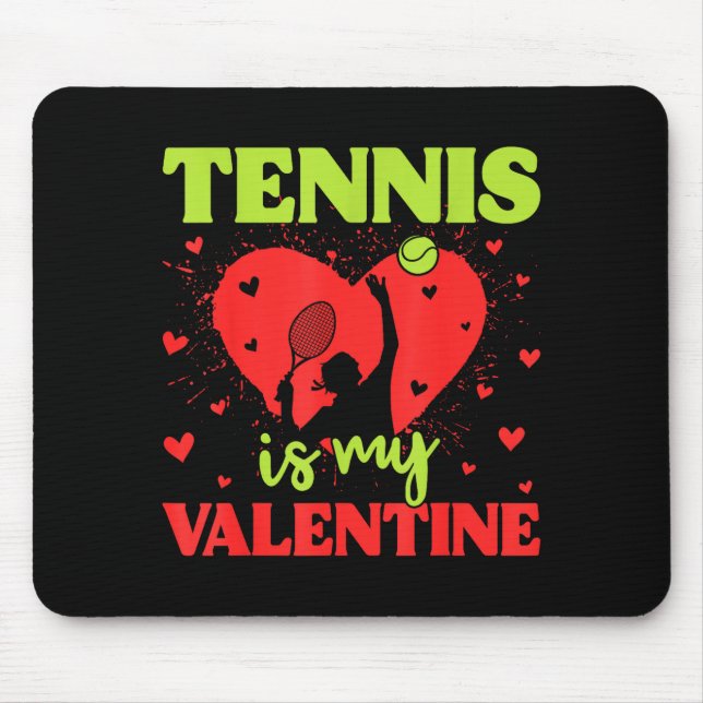 Tennis Is My Valentine Cool Srt Motivation Player  Mouse Mat (Front)