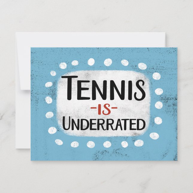 Tennis Is Underrated Greeting Card (Front)