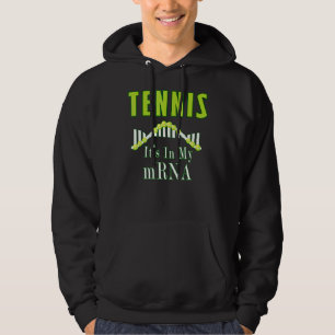 Tennis It's In My Mrna Quote Hoodie