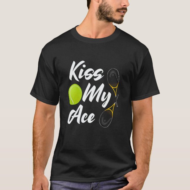 Tennis Kiss My a Ace  Cute Sports T-Shirt (Front)