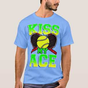 Tennis Kiss My Ace Player Coach Team Tournament T-Shirt