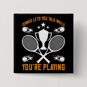 Tennis Let You Talk While Playing 15 Cm Square Badge