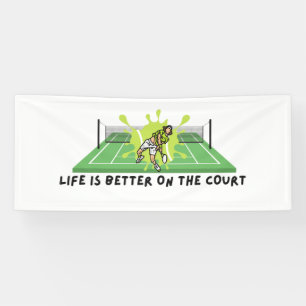 Tennis Life is Better on the Court Banner