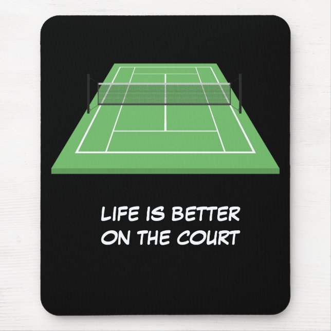 Tennis life is better on the court  mouse mat (Front)
