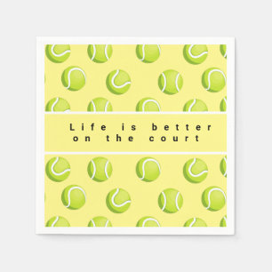 Tennis life is better on the court on yellow    napkin