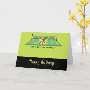Tennis Life is better on the court Player Birthday Card