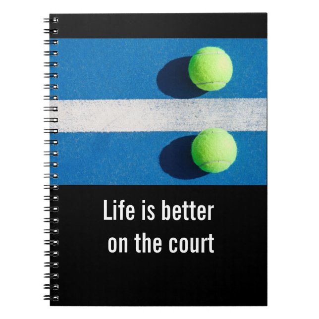 Tennis life is better on the court tennis ball notebook (Front)