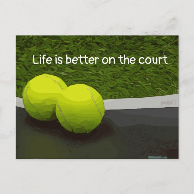 Tennis Life is better on the court tennis ball Postcard (Front)