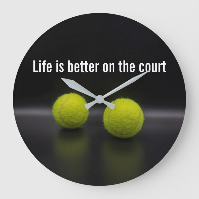 Tennis life is better on the court with balls large clock (Front)