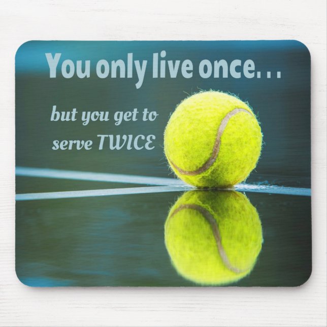 Tennis live once sever twice, Tennis Ball, Court Mouse Mat (Front)