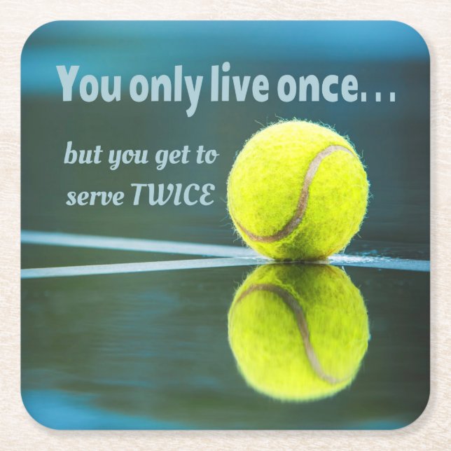 Tennis live once sever twice, Tennis Ball, Court Square Paper Coaster (Front)