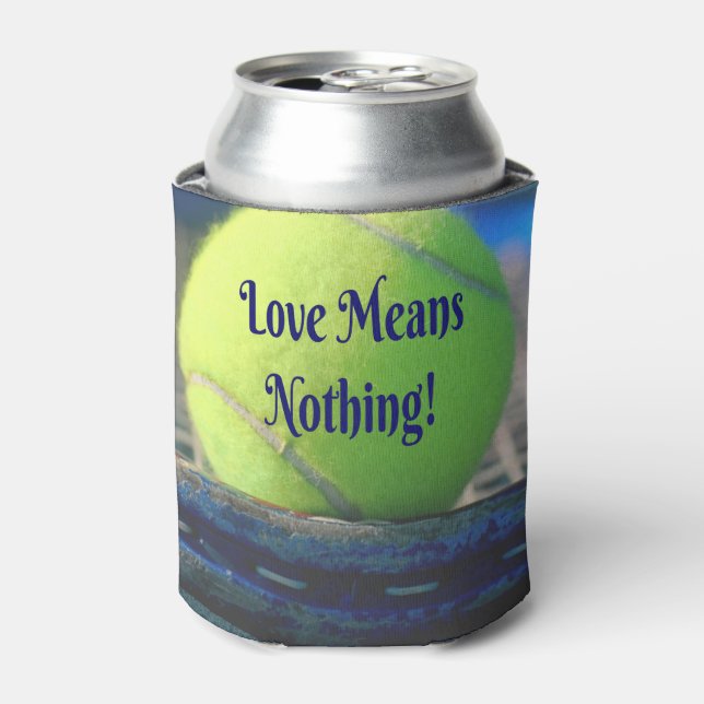 Tennis Love Means Nothing!  Motivational Funny Can Cooler (Can Front)