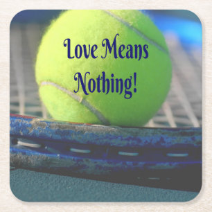 Tennis Love Means Nothing! Motivational Funny Square Paper Coaster