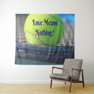 Tennis Love Means Nothing!  Motivational Funny Tapestry