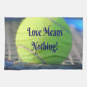 Tennis Love Means Nothing!  Motivational Funny Tea Towel