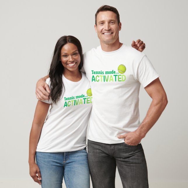 Tennis Mode Activated T-Shirt (Unisex)