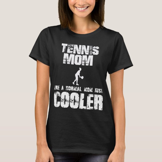 Tennis Mom Mothers Day Gift Tennis Player Ball T-Shirt (Front)