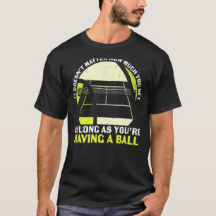 Tennis Net Ball Quote Pun Sportsman Player Coach F T-Shirt