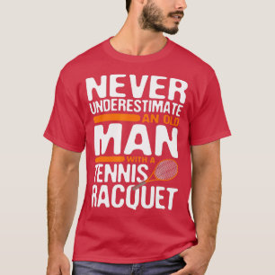 Tennis Old Man With Racquet s Men Dad Grandpa Gif T-Shirt