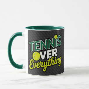 Tennis Over Everything - Design Tennis Graphics Mug
