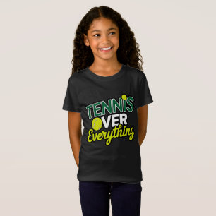Tennis Over Everything - Design Tennis Graphics T-Shirt