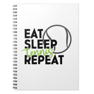 Tennis Player Eat Sleep Tennis Repeat Notebook