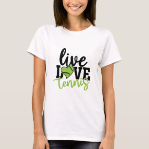 Tennis Player Live Love Tennis T-Shirt