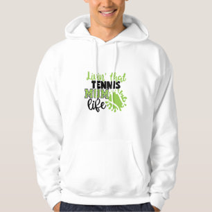 Tennis Player Livin That Tennis Mom Life Hoodie