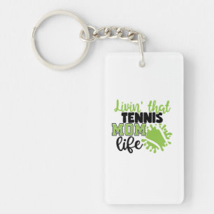 Tennis Player Livin That Tennis Mom Life Key Ring