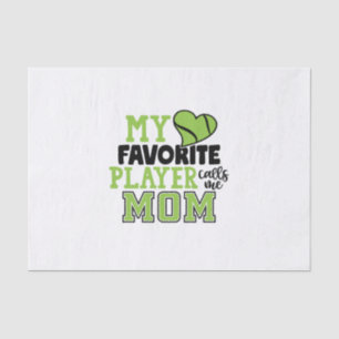 Tennis Player My Favorite Player Calls Me Mom Tissue Paper