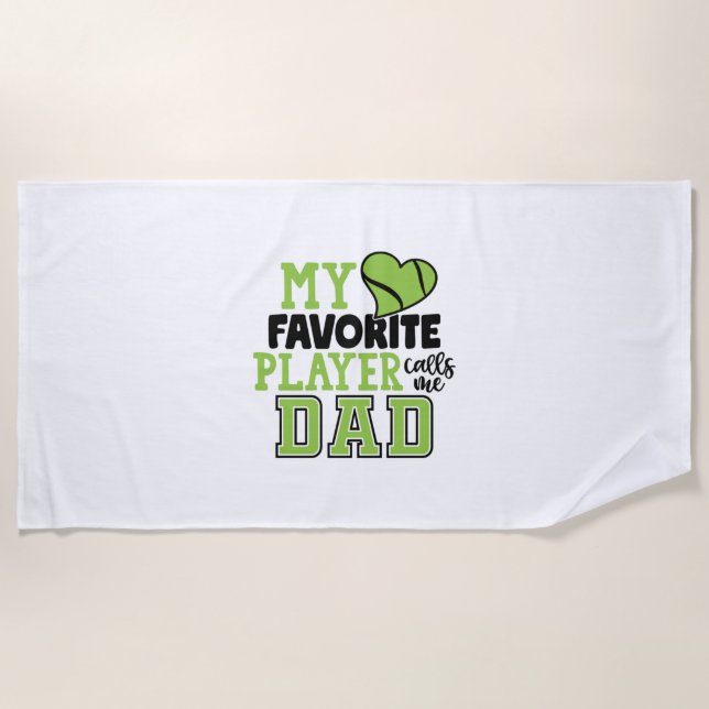 Tennis Player | My Favourite Player Calls Me Dad Beach Towel (Front)