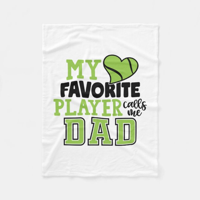 Tennis Player | My Favourite Player Calls Me Dad Fleece Blanket (Front)